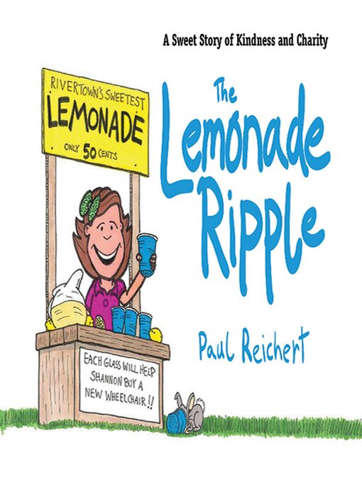Title details for The Lemonade Ripple: a Sweet Story of Kindness and Charity by Paul Reichert - Available